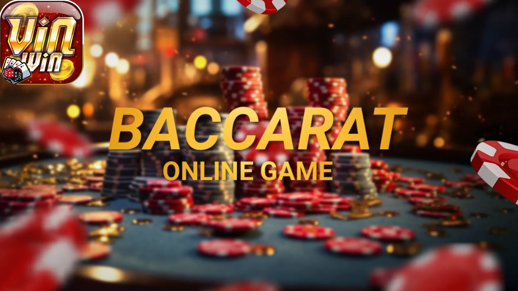 Giới thiệu chung về Baccarat Vinwin